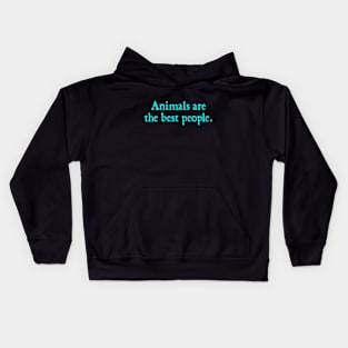 Animals Are The Best People Kids Hoodie